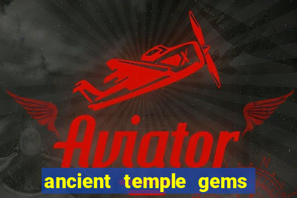 ancient temple gems slot online