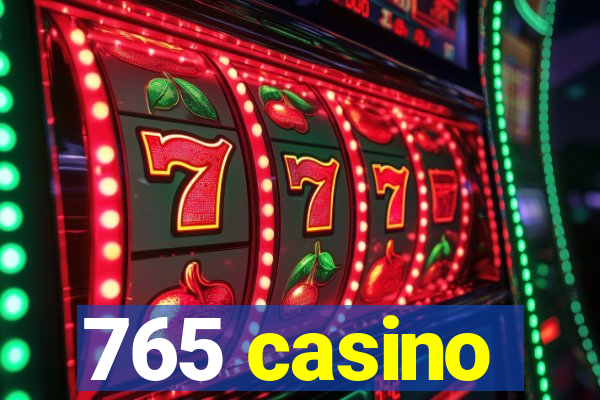 765 casino