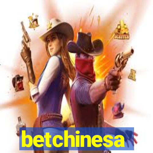 betchinesa