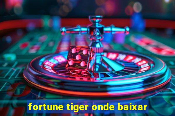 fortune tiger onde baixar