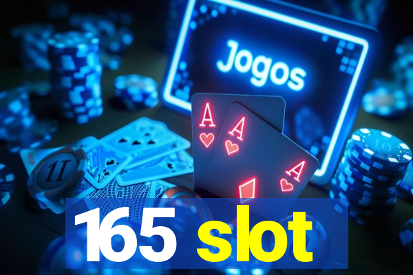 165 slot