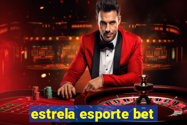 estrela esporte bet