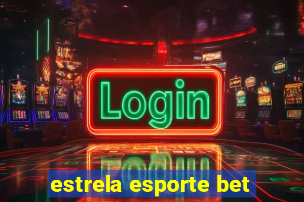 estrela esporte bet