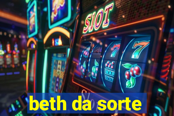 beth da sorte