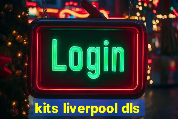 kits liverpool dls