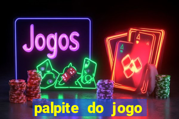 palpite do jogo aberto hoje