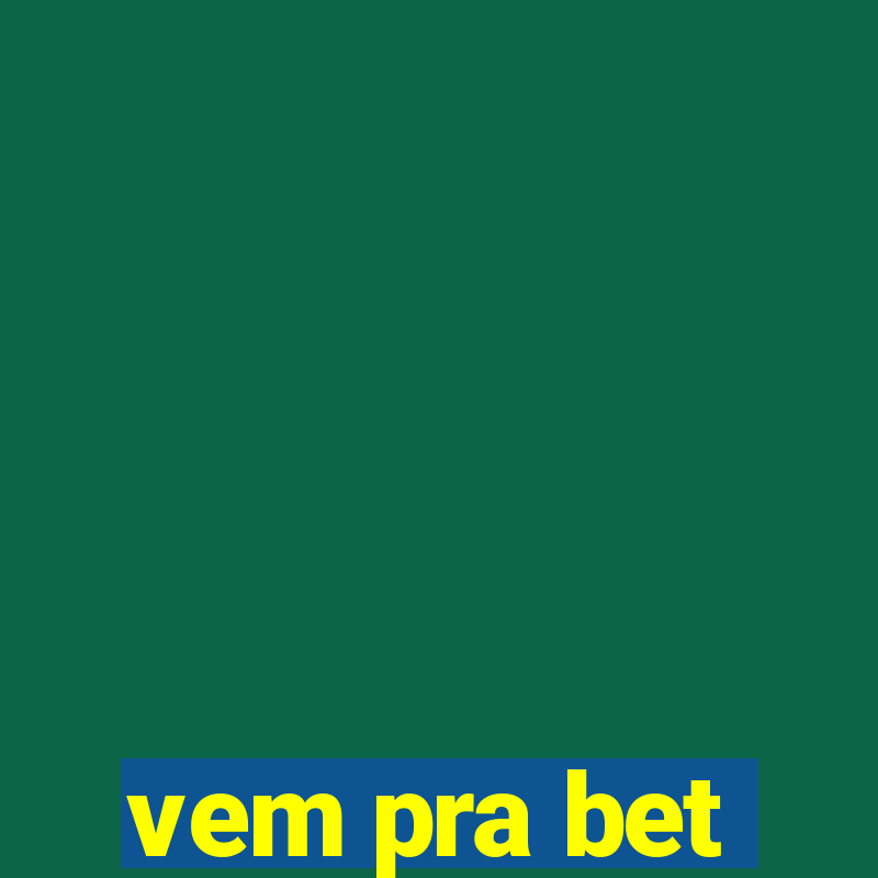 vem pra bet