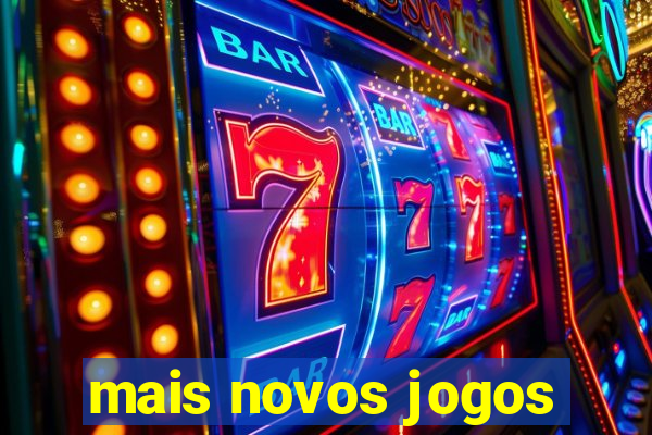 mais novos jogos