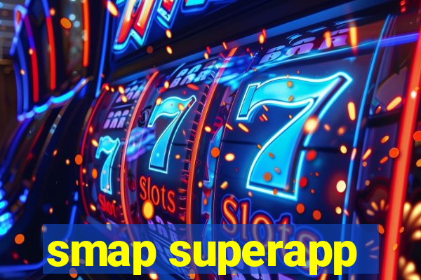 smap superapp