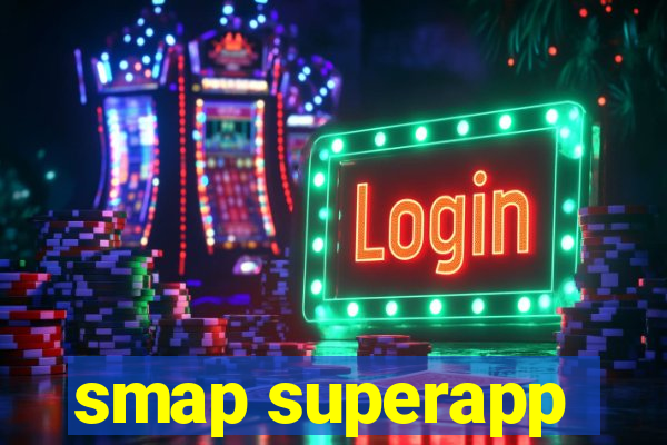 smap superapp