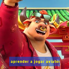 aprender a jogar aviator