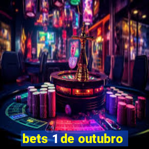 bets 1 de outubro