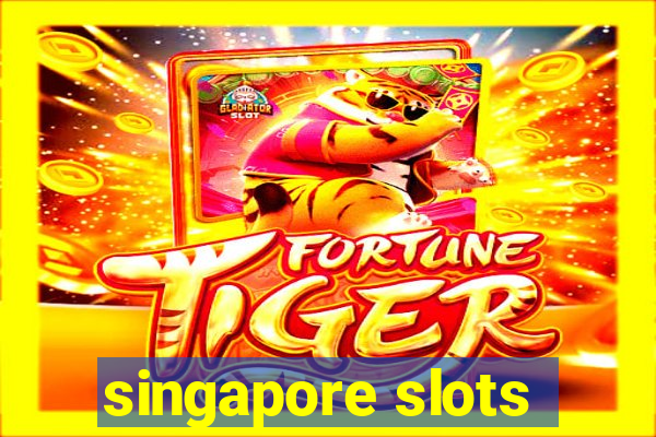 singapore slots