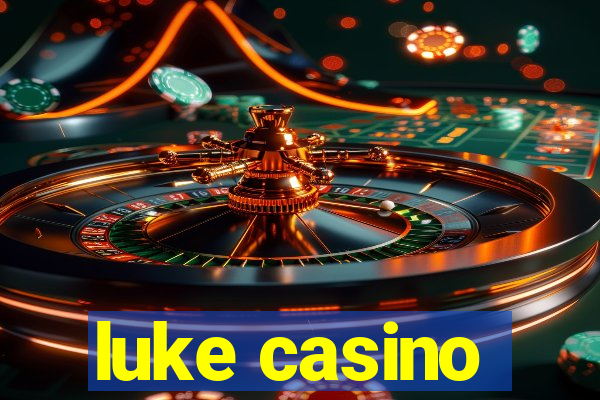 luke casino