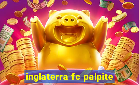 inglaterra fc palpite