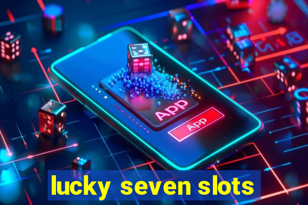 lucky seven slots