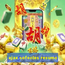 ajax sofocles resumo