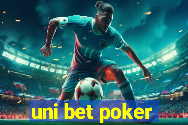 uni bet poker