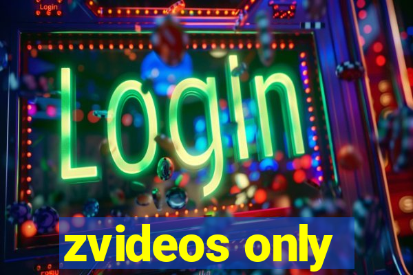 zvideos only