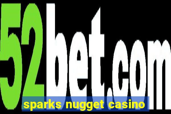 sparks nugget casino