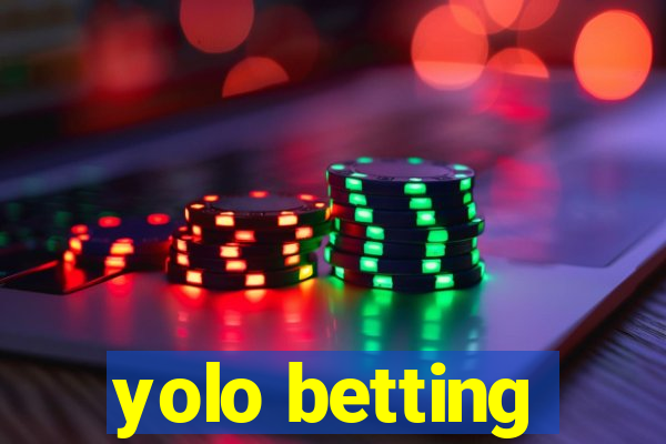 yolo betting