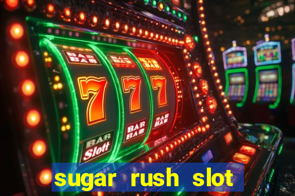 sugar rush slot dinheiro real