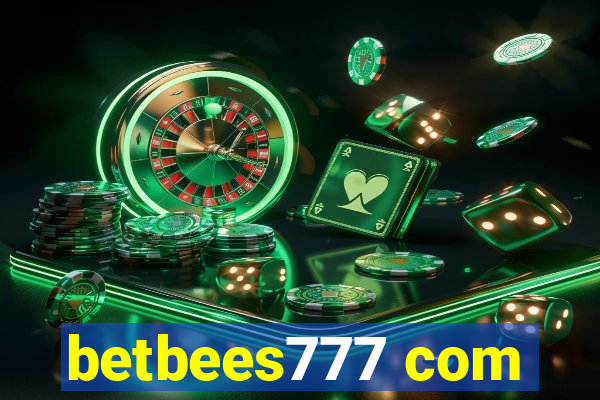 betbees777 com