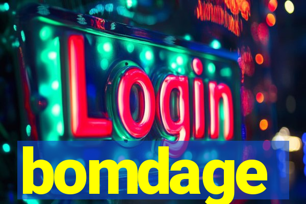 bomdage