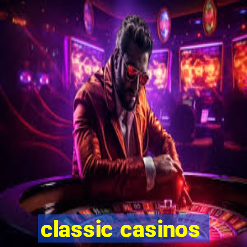 classic casinos