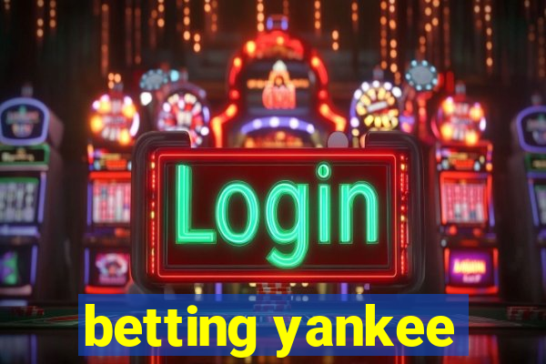 betting yankee