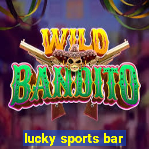 lucky sports bar