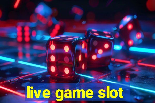 live game slot