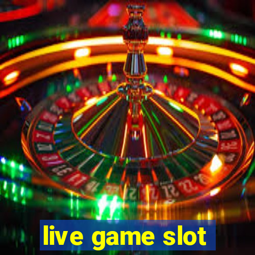 live game slot