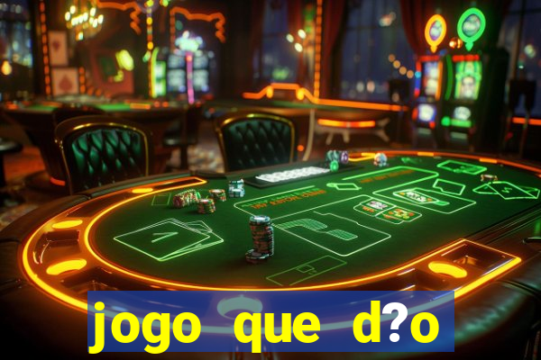 jogo que d?o dinheiro de verdade