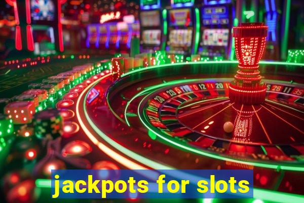 jackpots for slots