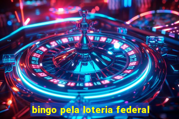 bingo pela loteria federal