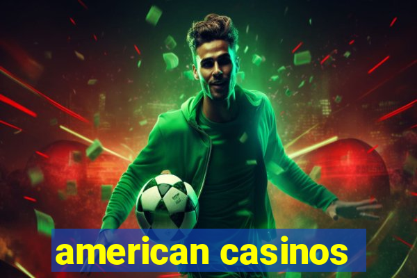 american casinos