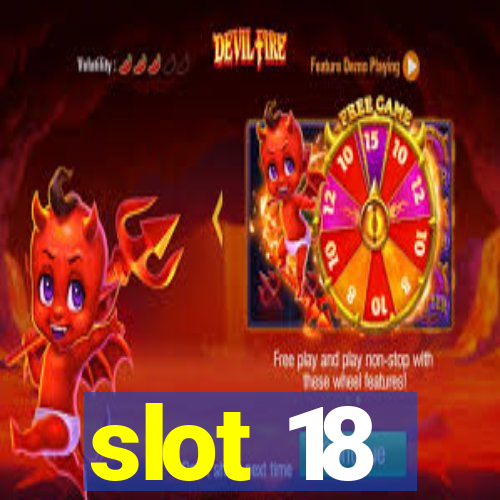 slot 18