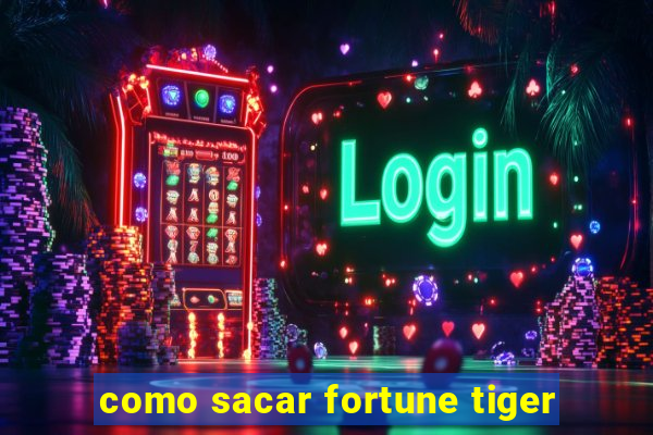 como sacar fortune tiger