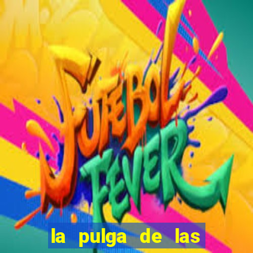 la pulga de las vegas tunes