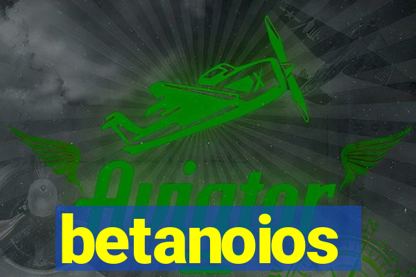 betanoios