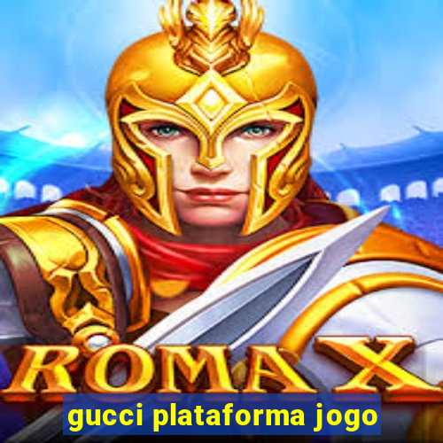 gucci plataforma jogo