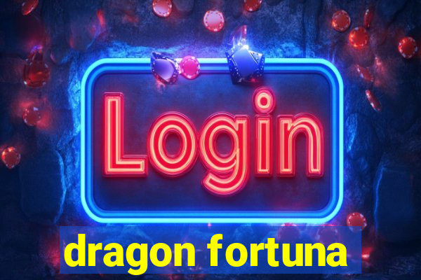 dragon fortuna