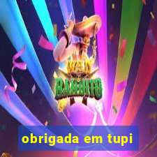 obrigada em tupi