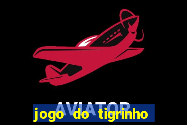 jogo do tigrinho que aposta r$ 1