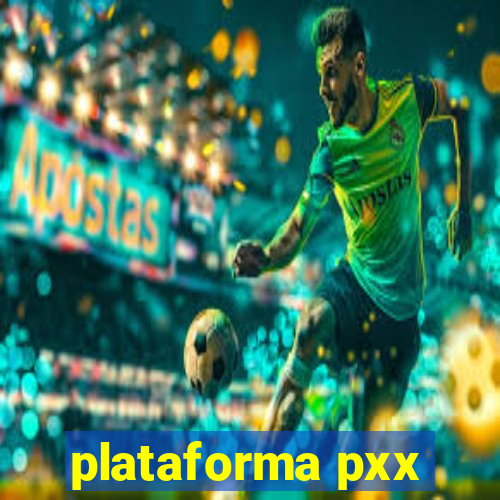 plataforma pxx