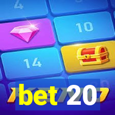 bet 20