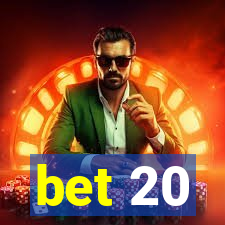 bet 20