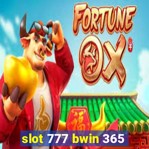 slot 777 bwin 365