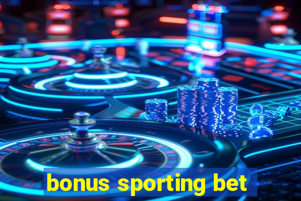 bonus sporting bet